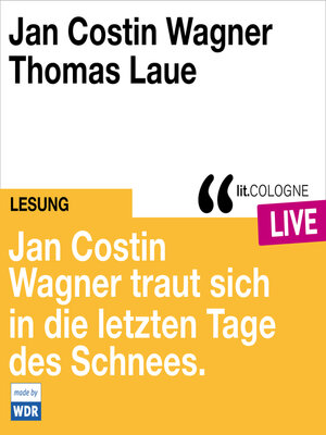 cover image of Jan Costin Wagner traut sich in die letzten Tage des Schnees.--lit.COLOGNE live (ungekürzt)
